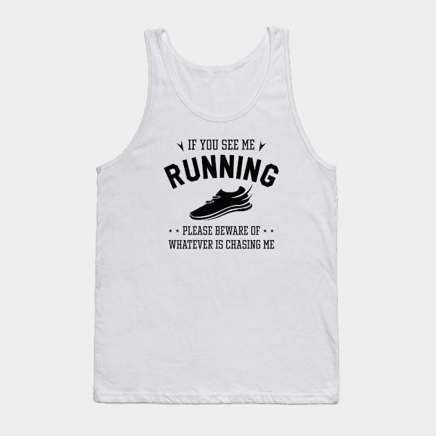 If You See Me Running Tank Top by LuckyFoxDesigns